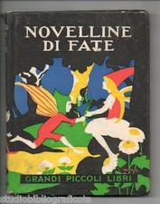 NOVELLINE DI FATE ; Collana Grandi Piccoli Libri – Salani 1948 favola illustrata