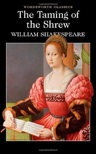 The Taming of the Shrew (Wordsworth Classics) By William Shakespeare