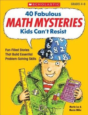 40 Fabulous Math Mysteries Kids Can't Resist (Grades 4-8) - Paperback - GOOD
