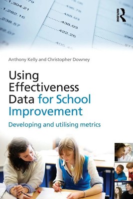 Using Effectiveness Data for School Improvement | Anthony Kelly (u. a.) | Buch