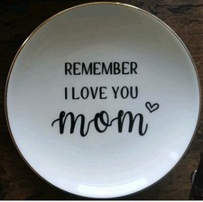 NEW - "Remember I Love You Mom" 3.75 Inch Jewelry Dish