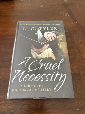 L. C. Tyler A Cruel Necessity Signed Hardcover Novel Constable John Grey Series