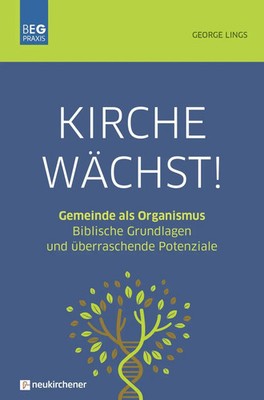 Kirche wächst! | George Lings | Taschenbuch | 240 S. | Deutsch | 2021