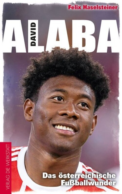 David Alaba | Das Österreichische Fußballwunder | Felix Haselsteiner |