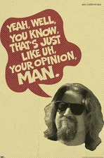 The Big Lebowski - Your Opinion - Poster