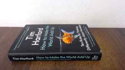 How to Make the World Add Up: Ten Rules for Thinking Differently 
