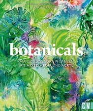 Botanicals: Ausdrucksstarke Pflanzen mit Mixed Media und Acryl by Biber New*.