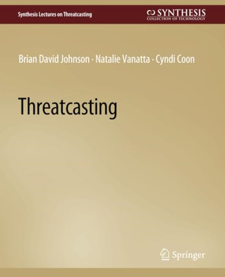 Threatcasting (Synthesis Lectures on Threatcasting) - Taschenbuch NEU Johnson...