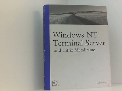 Windows NT Terminal Server and Citrix MetaFrame (The Landmark Series) Harwood, T