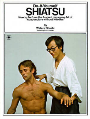 Do-It-Yourself Shiatsu: How to Perform the Ancient Japanese Art of Acupu - GOOD