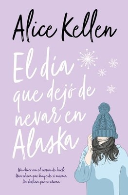 Alice Kellen Dia Que Dejo de Nevar En Alaska, El -V2* (Taschenbuch) (US IMPORT)