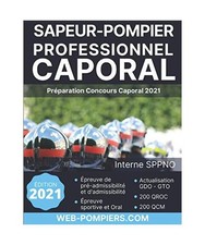 Concours Sapeur-pompier professionnel/caporal INTERNE : Édition 2021: 200 QCM, 