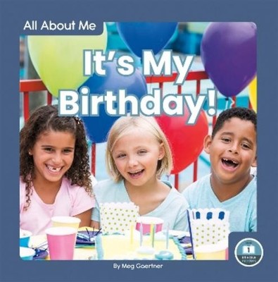 Meg Gaertner It s My Birthday! (Gebundene Ausgabe) All About Me