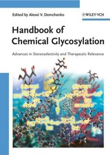 Handbook of Chemical Glycosylation ~ Alexei V...