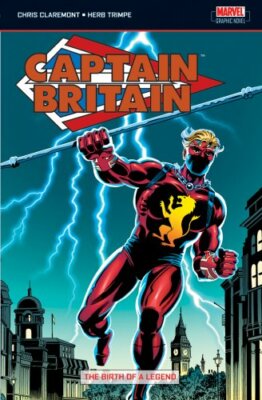 Captain Britain Vol.1: Birth Of A Legend by Chris Claremont