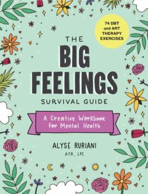 Big Feelings Survival Guide : A Creative Workbook for Mental Health - 74 Dbt ...