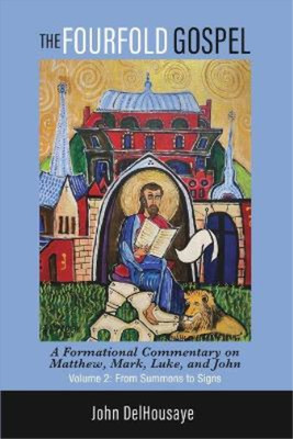 John Delhousaye The Fourfold Gospel, Volume 2 (Taschenbuch)