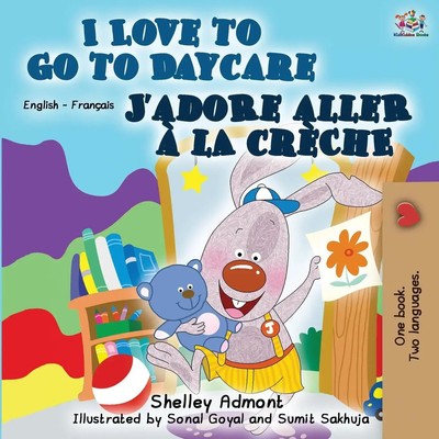 Shelley Admont (u. a.) | I Love to Go to Daycare J'adore aller à la crèche