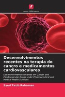 Syed Tazib Rahaman | Desenvolvimentos Recentes Na Terapia Do Cancro E...