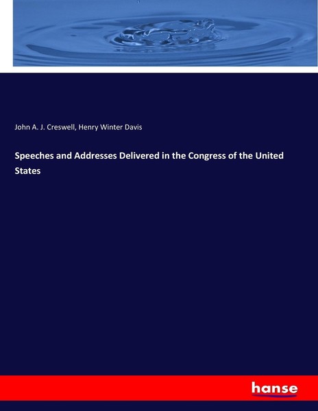Speeches And Addresses Delivered In The Congress Of The United States John A. J.-image