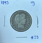 1893-P Barber Quarter Vg ~Nice Original Coin
