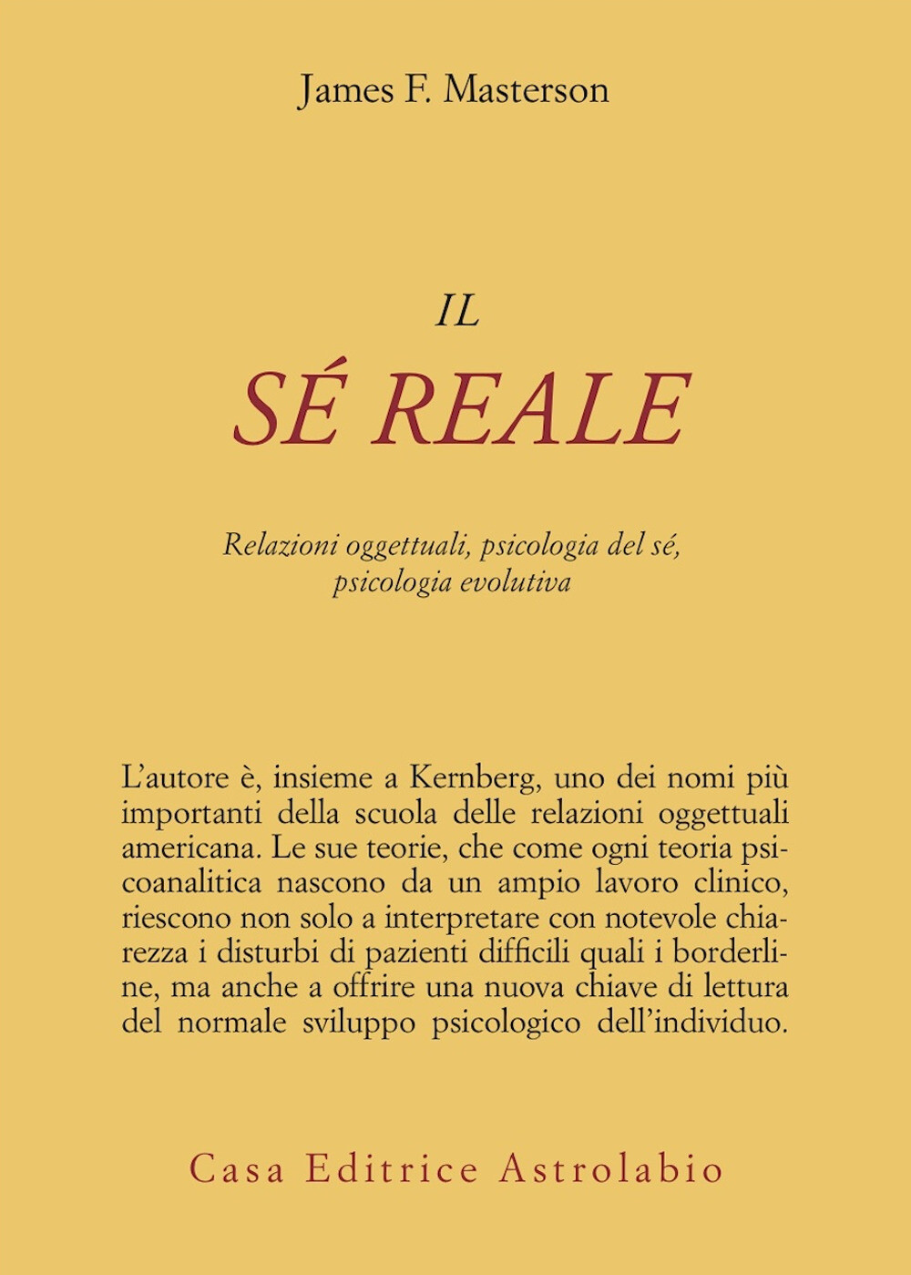 Il sé reale. Relazioni oggettuali, psicologia del sé, psicologia evolutiva...