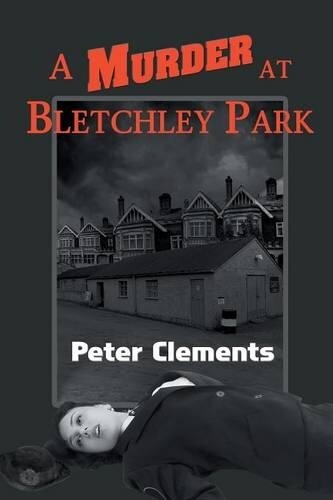 Thumbnail - Peter Clements A Murder At Bletchley Park (taschenbuch)