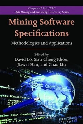 Mining Software Specifications : Methodologies and Applications, Paperback by...