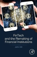 Fintech And The Remaking Of Financial Institutions John Hill Taschenbuch