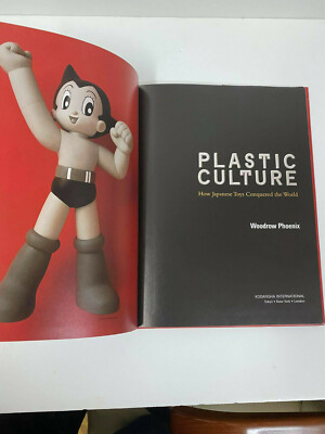 Plastic Culture : How Japanese Toys Conquered the World by Woodrow