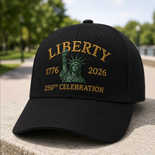 Liberty 1776 2026 250th Celebration Embroidered Cap, Statue of Liberty Patriotic