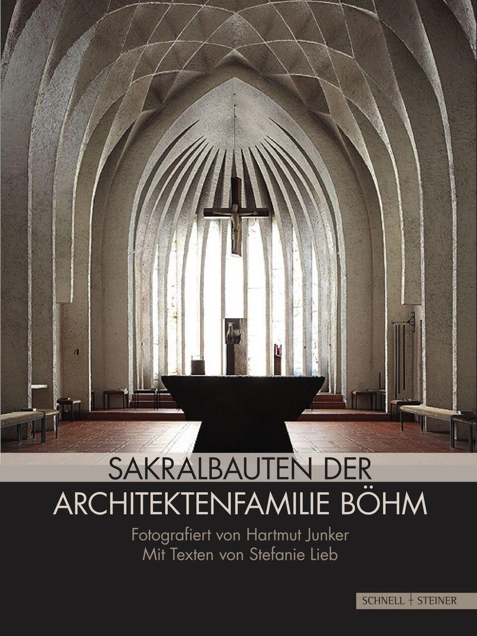 Sakralbauten der Architektenfamilie Böhm Hartmut Junker
