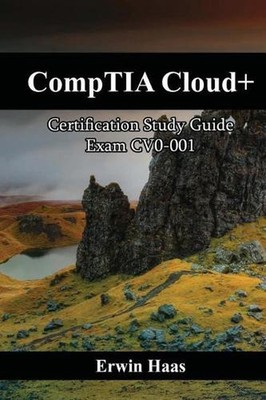CompTIA Cloud+: Certification Study Guide. Exam CV0-001 by Erwin Haas (English) 