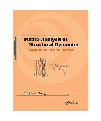 Matrix Analysis of Structural Dynamics: Applications and Earthquake Engineering,