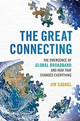 The Great Connecting : The Emergence of Global Broadband and How
