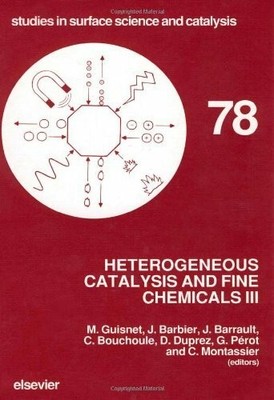 Heterogeneous Catalysis and Fine Chemicals III: Buch Elsevier Science Ltd