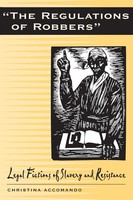 Regulations Of Robbers Legal Fictions Of Slavery And Resistance Accomando Buch