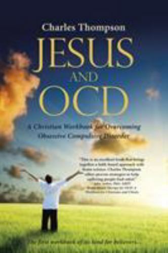 Jesus and OCD: A Christian Workbook for- 151278379X, paperback, Charles Thompson