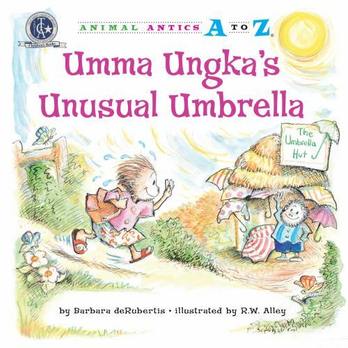 Umma Ungka’s Unique Umbrella Adventure - Animal Antics A to Z by Barbara deRubertis