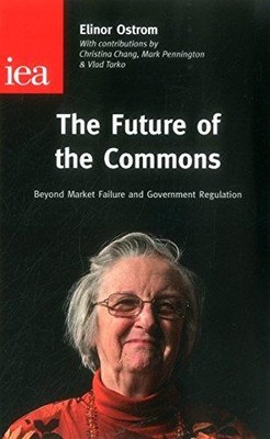 The Future of the Commons: Beyond Market Failure &... - Elinor Ostrom