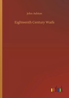 John Ashton | Eighteenth Century Waifs | Taschenbuch | Englisch (2019) | 308 S.