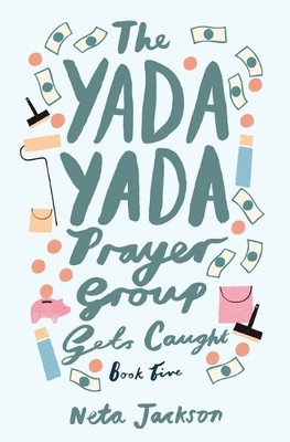 Neta Jackson The Yada Yada Prayer Group Gets Caught (Taschenbuch)