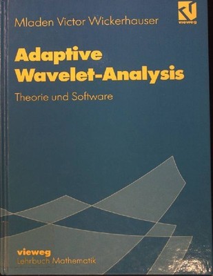 Adaptive Wavelet-Analysis: Theorie und Software. Aus dem Programm Mathematik Wic