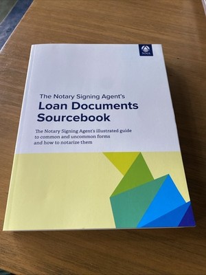 NNA The Notary Signing Agent's Loan Documents Sourcebook  4TH ED 2024
