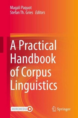 A Practical Handbook of Corpus Linguistics Stefan Th. Gries