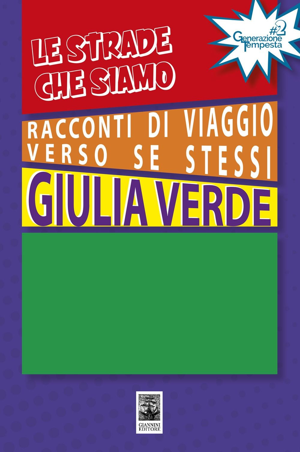 Libri Verde Giulia - Le Strade Che Siamo. Racconti Di Viaggio Verso Se Stessi
