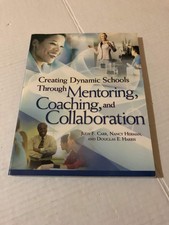 Creating Dynamic Schools Through Mentoring, C...
