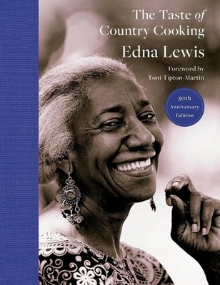 The Taste of Country Cooking: 50th Anniversary Edition: A Cookbook by Edna Lewis