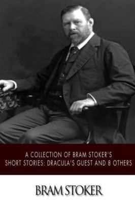 A Collection of Bram Stoker's Short Stories: Dracula's  - Paperback NEW Stoker,