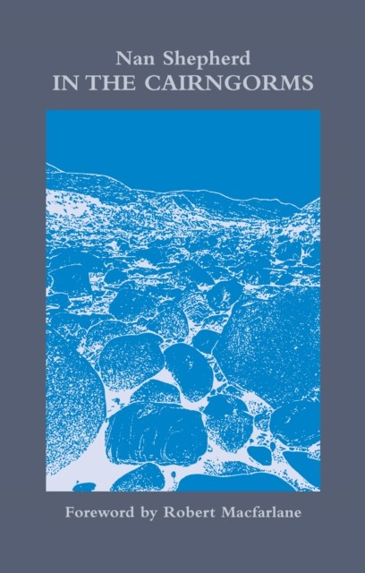In The Cairngorms by Nan Shepherd (Paperback Book)